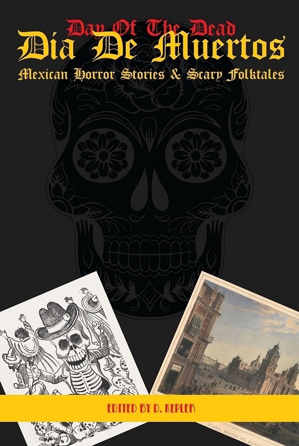 Dia De Muertos: Mexican Horror Stories & Scary Folktales