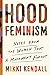 Hood feminism: notes from the women that a movement forgot