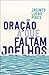 Oração a que Faltam Joelhos by Jacinto Lucas Pires