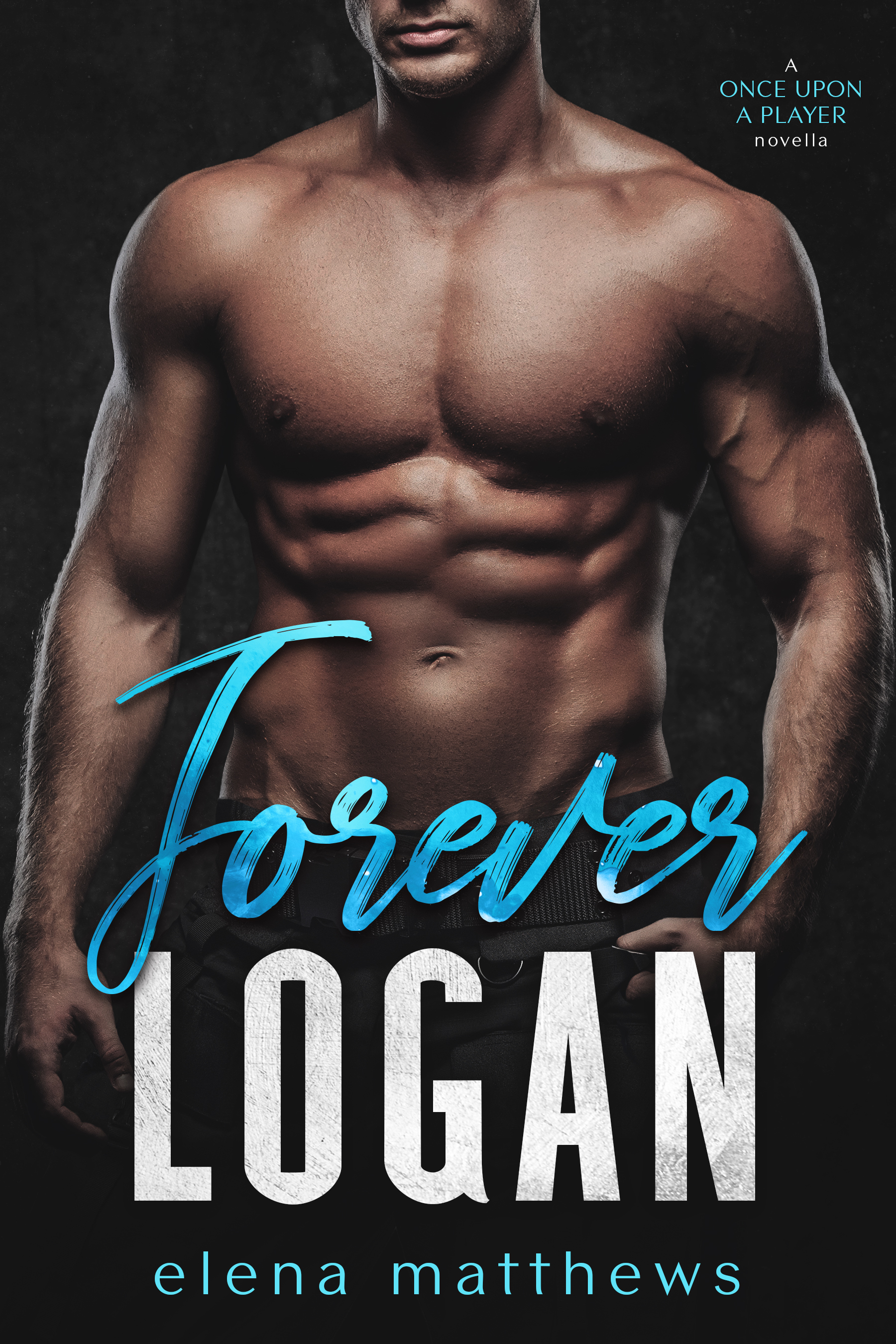 Forever Logan (Once Upon a Player Book 2)