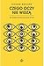 Czego oczy nie widzą. Jak wzrok kształtuje nasze myśli by Richard Masland