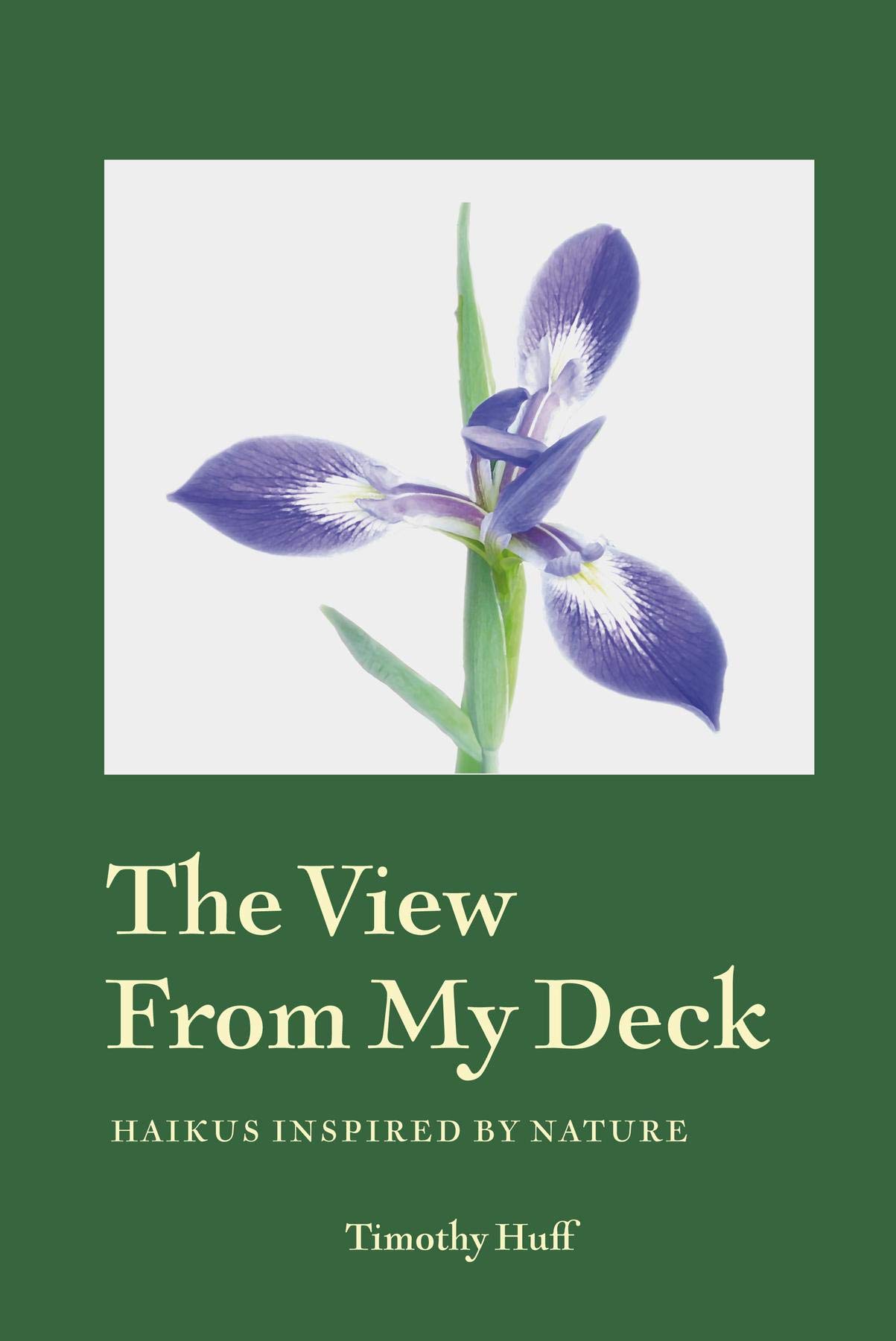 The View from My Deck: Haikus Inspired by Nature (Kindle Edition)