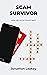 SCAM SURVIVOR by Jonathan Leakey