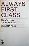 Always First Class: The Career of Geraldine Farrar