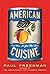 American Cuisine: And How It Got This Way