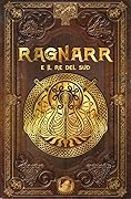 Ragnarr e il re del sud