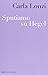 Sputiamo su Hegel e altri scritti by Carla Lonzi