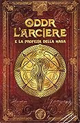 Oddr l'arciere e la profezia della maga