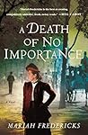 A Death of No Importance by Mariah Fredericks