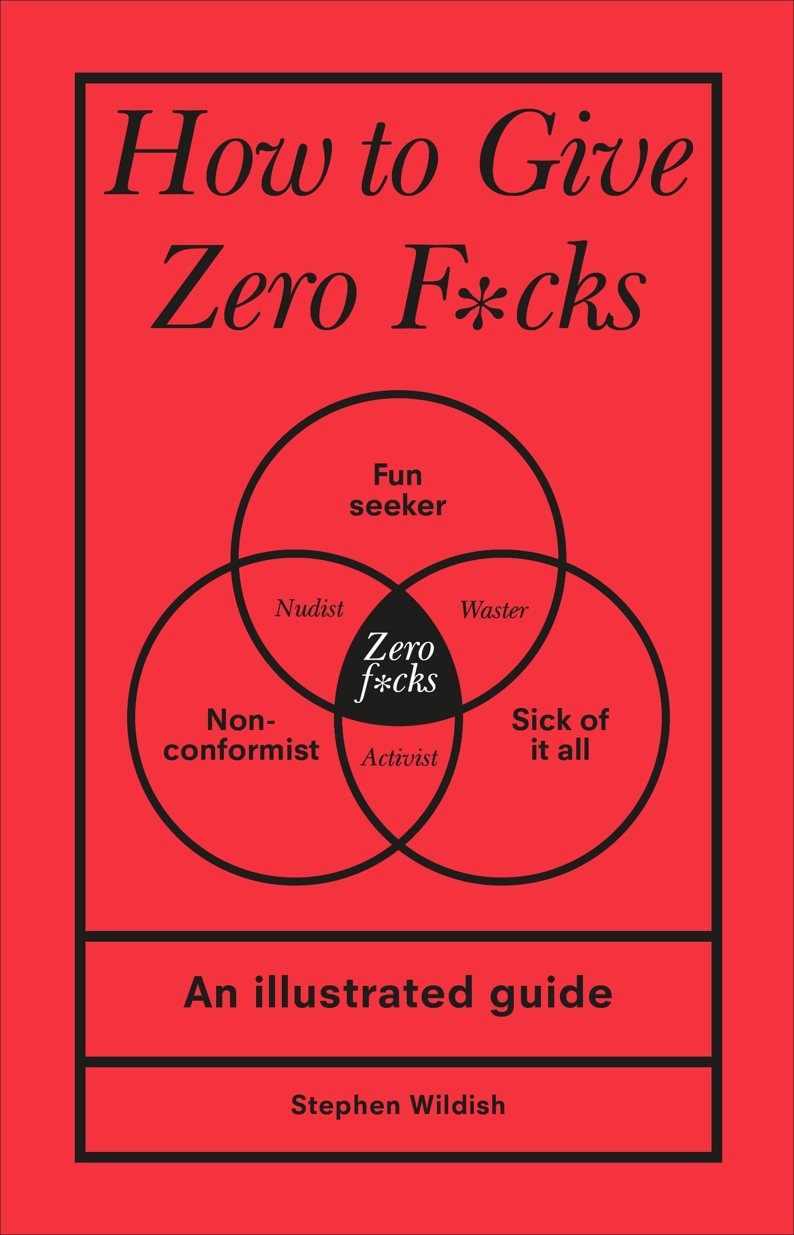 How to Give Zero F*cks (Hardcover)