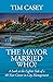 The Mayor Married Who?: A L...