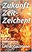 Zukunft Zeit-Zeichen!: Aufr...
