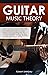 Guitar Music Theory by Tommy Swindali