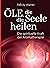 Öle, die die Seele heilen: ...