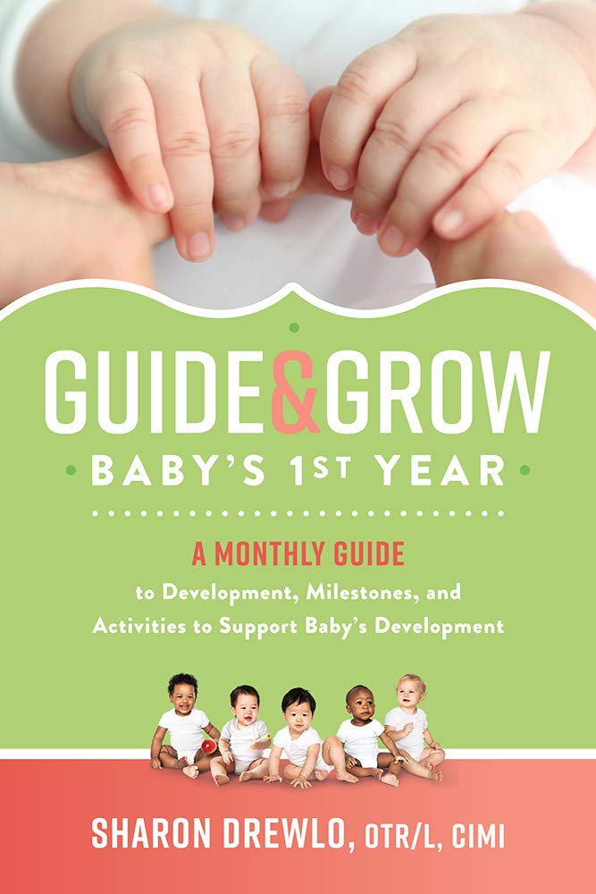 Guide & Grow: Baby's 1st Year: A Monthly Guide to Development, Milestones and Activities to Support Baby's Development (Kindle Edition)
