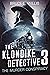 The Klondike Detective 3 by Bruce L. Willis