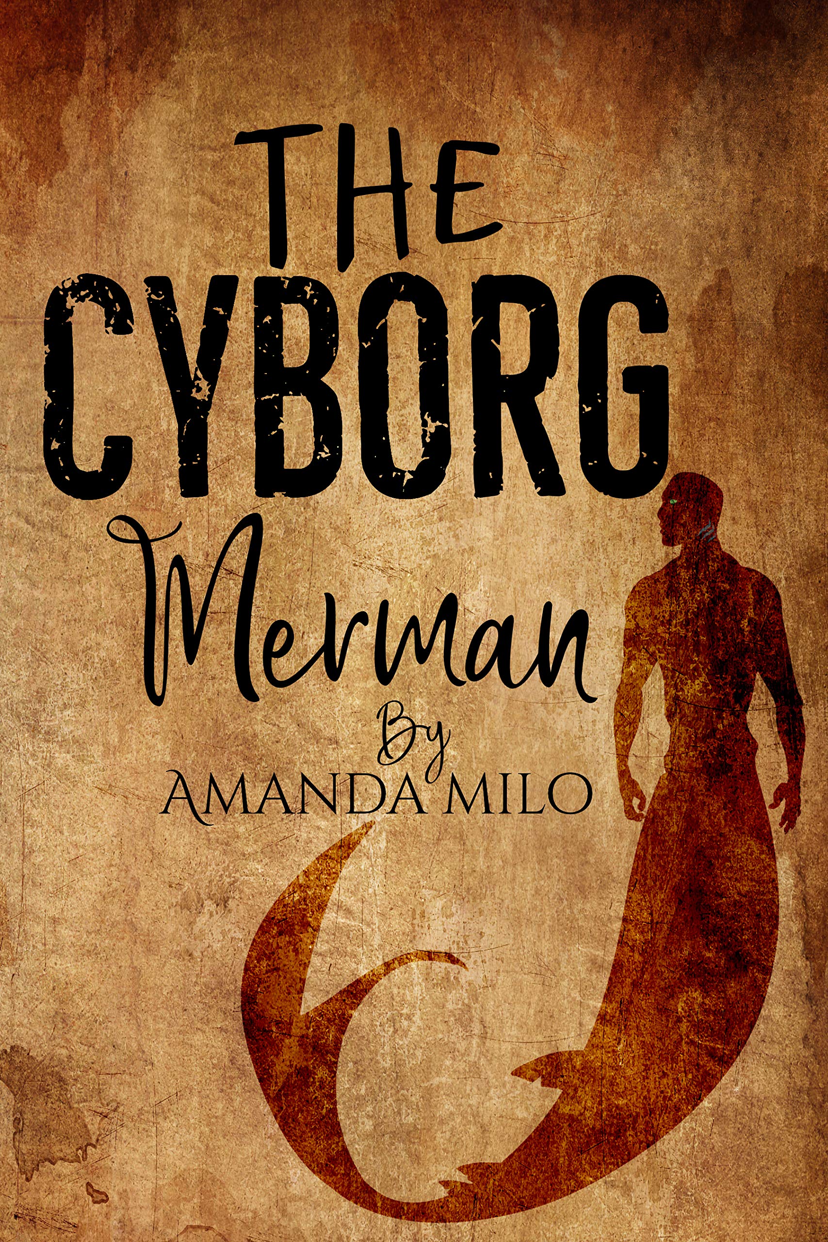 The Cyborg Merman (Kindle Edition)