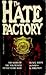 The Hate Factory