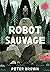 Robot sauvage by Peter  Brown