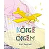 Kõige õigem by Kristi Kangilaski