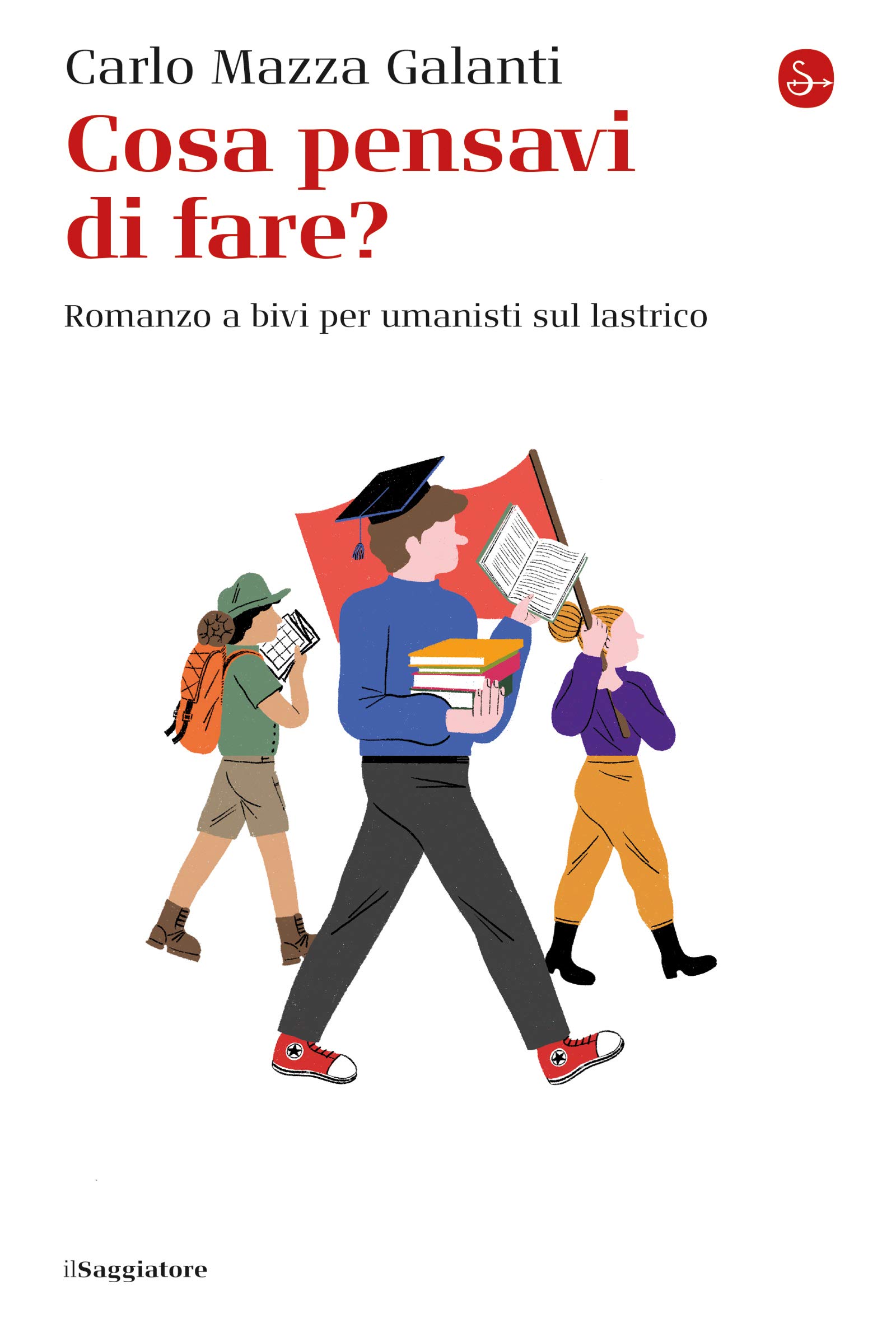 Cosa pensavi di fare?: Romanzo a bivi per umanisti sul lastrico (Kindle Edition)