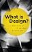 What is Design?: A Definiti...