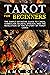 TAROT FOR BEGINNERS: the si...