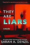 They Are Liars by Sarah A. Denzil