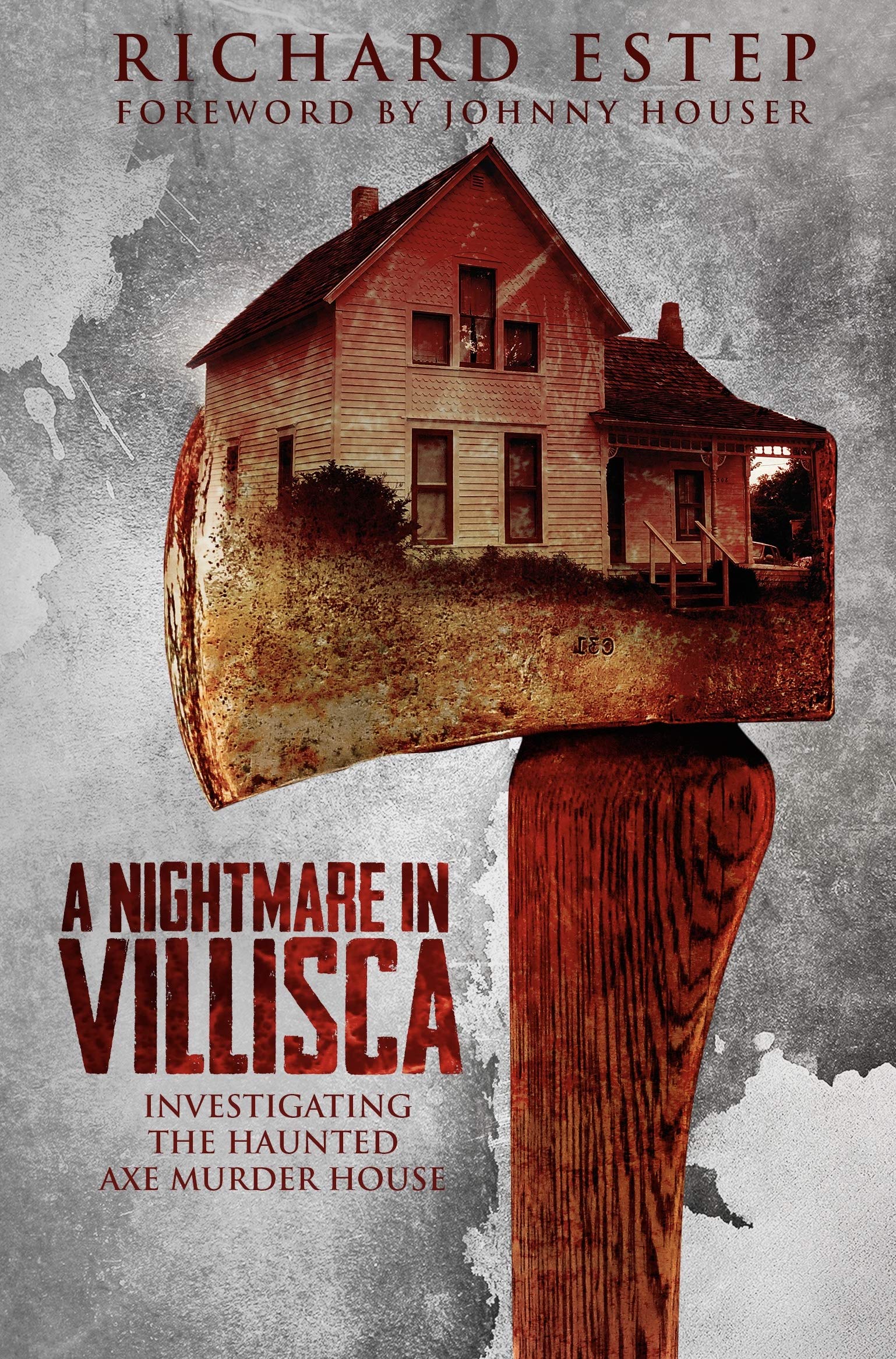 A Nightmare in Villisca: Investigating the Haunted Axe Murder House (Kindle Edition)