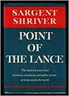 Point of the Lance: The Need for a New Kind of Politics, Education, and Public Service--at Home and in the World Point of the Lance: The Need for a New Kind of Politics, Education, and Public Service--at Home and in the World