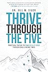 Book cover for Thrive Through the Five: Practical Truths to Powerfully Lead through Challenging Times
