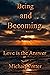 Being and Becoming: Love is...