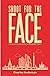 Shoot for the Face by Charles Anderson