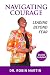 Navigate Courage: Leading B...