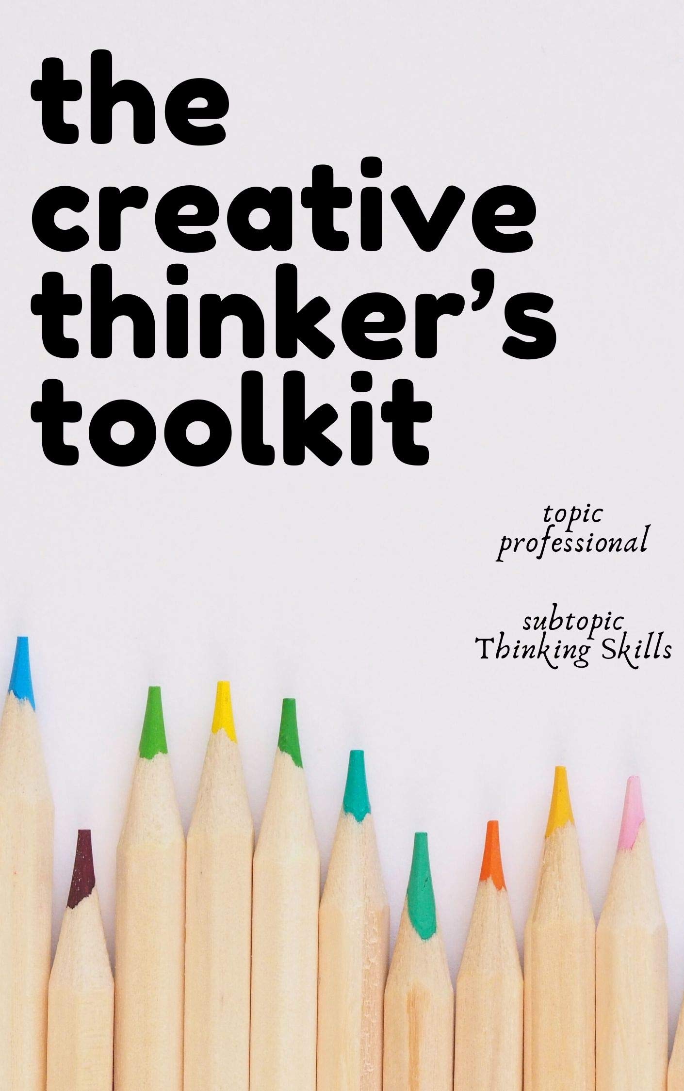 the creative thinker’s toolkit: The Great Courses (Kindle Edition)
