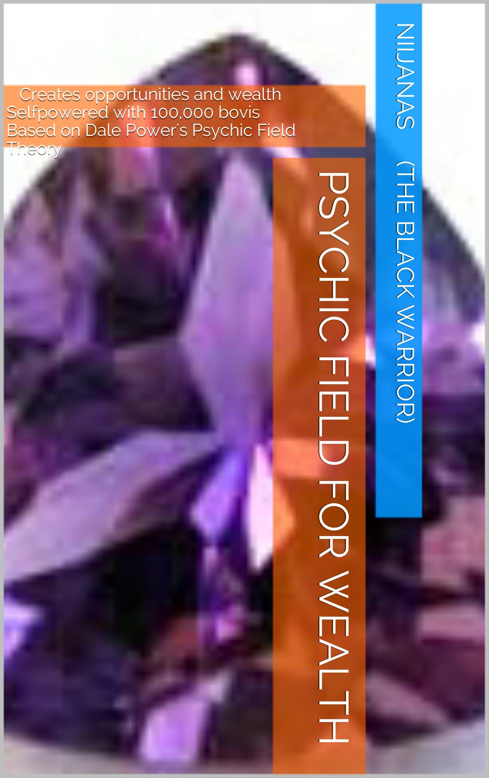 Psychic Field for Wealth (Kindle Edition)