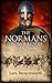 The Normans: From Raiders to Kings