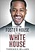 From The Foster House To The White House by Terrence Williams
