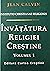 Învăţătura religiei creştine (Volumul 1)