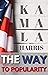KAMALA HARRIS: THE WAY TO P...