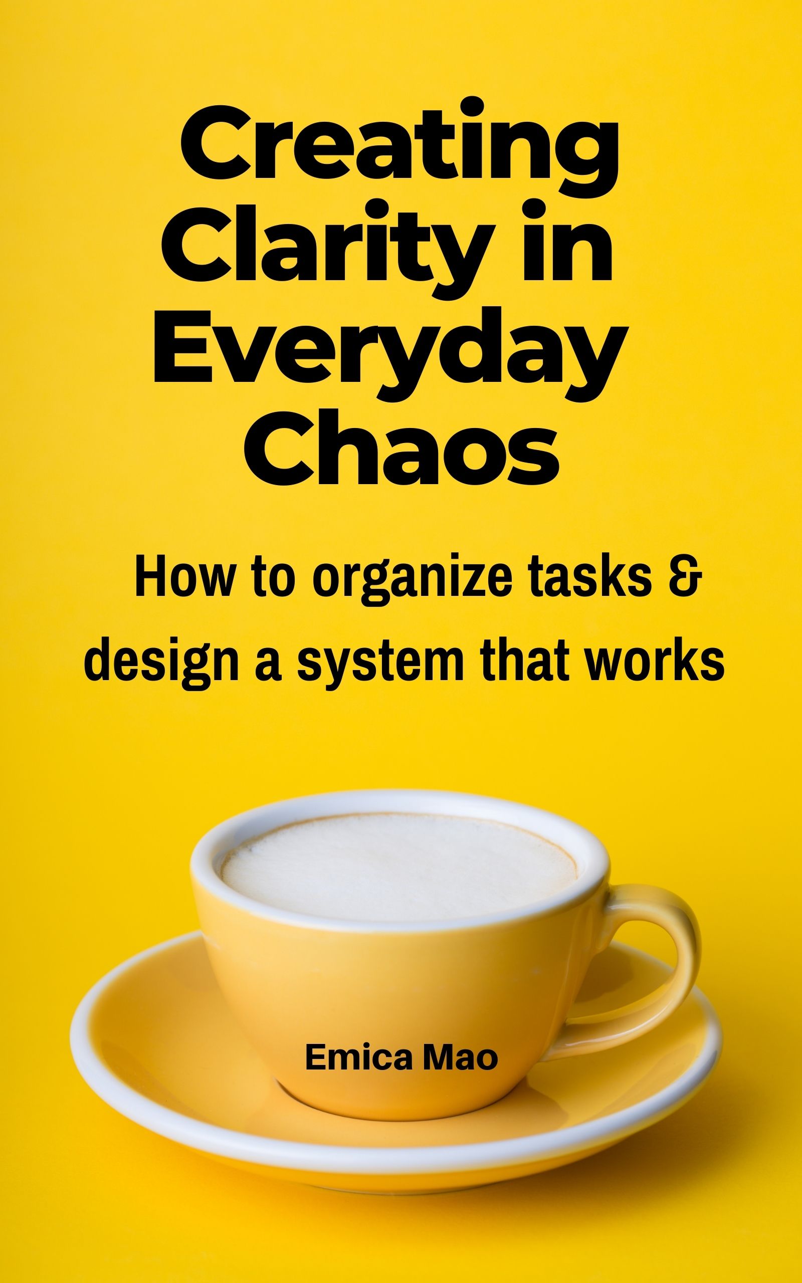 Creating Clarity in Everyday Chaos