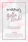 Mama's Gotta Work...