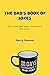 The Dad’s Book Of Jokes: Da...