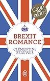 Brexit Romance by Clémentine Beauvais Brexit Romance by Clémentine Beauvais