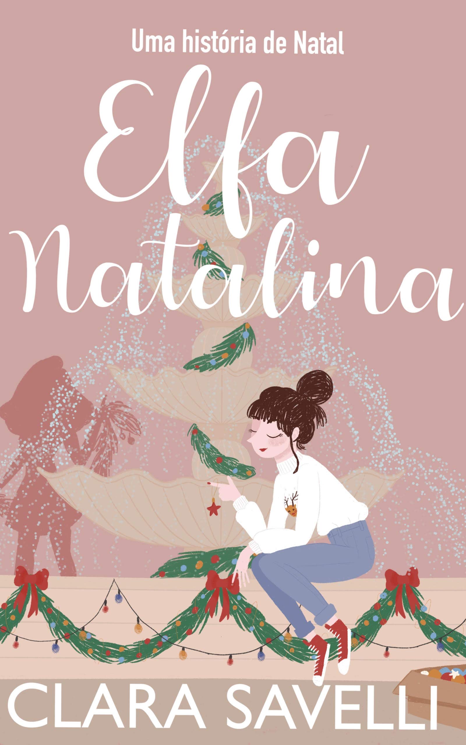 Elfa Natalina: Uma História de Natal (Portuguese Edition)