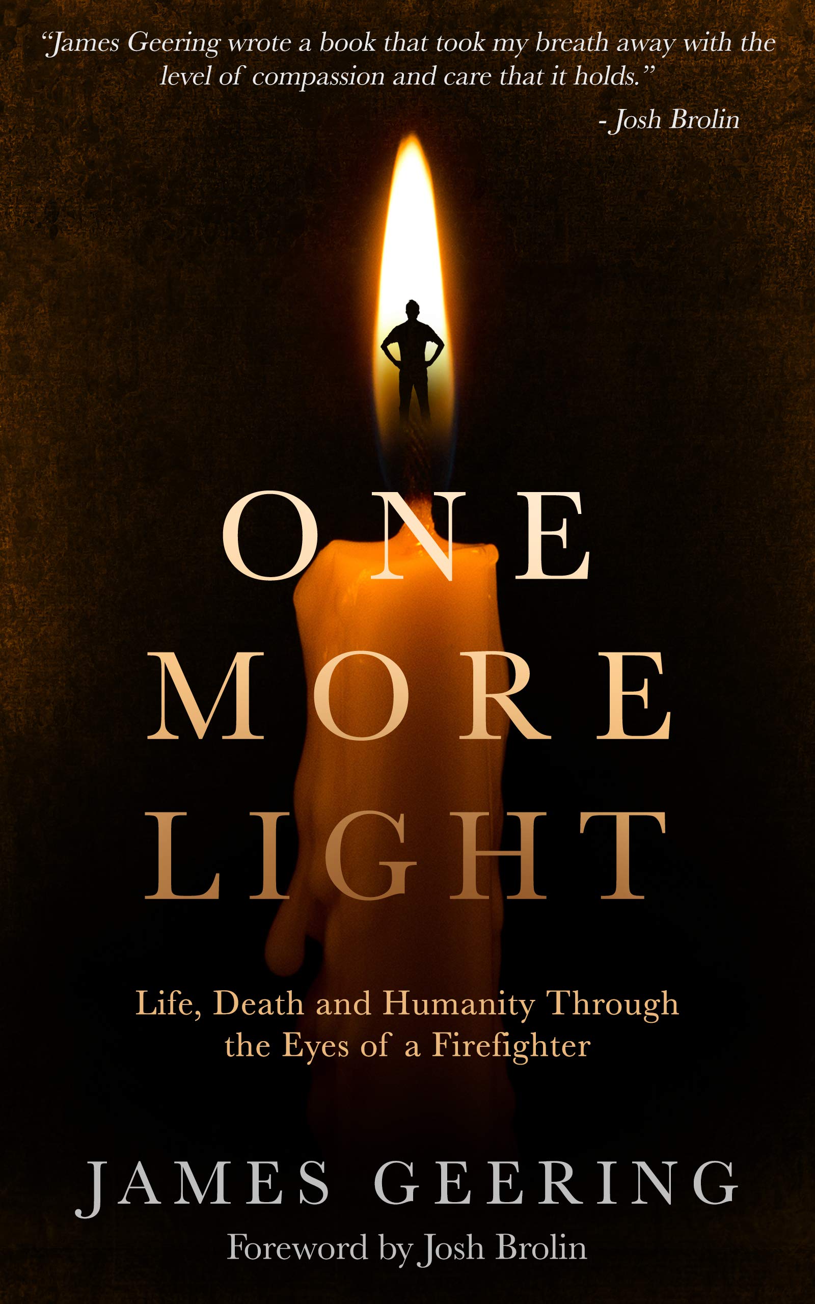 One More Light: Life, Death and Humanity through the Eyes of a Firefighter (Kindle Edition)