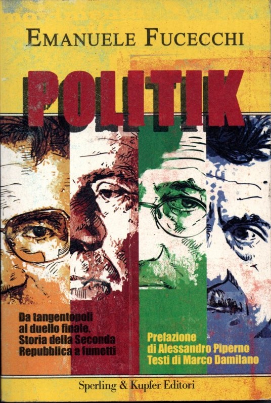 Politik – Da Tangentopoli al duello finale. Storia della Seconda Repubblica a fumetti