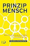 Prinzip Mensch: Macht, Freiheit und Demokratie im Zeitalter der Künstlichen Intelligenz (German Edition) Prinzip Mensch: Macht, Freiheit und Demokratie im Zeitalter der Künstlichen Intelligenz (German Edition)