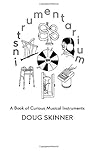 Instrumentarium: A Book of Curious Musical Instruments