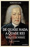 De quase nada a quase rei : biografia de Sebastião José de Carvalho e Melo, Marquês de Pombal